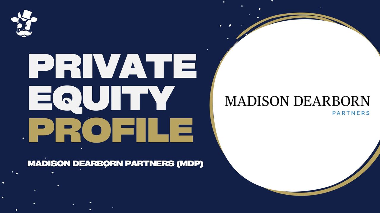 Private Equity Deep Dive Madison Dearborn Partners